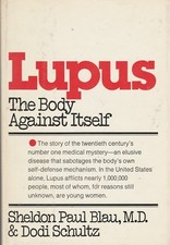 Lupus, the body against itself By Dodi Schultz Hardcover Very Good
