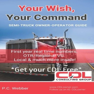 Your Wish Your Command CDL Employee To Owner Operator Guide A-Z P