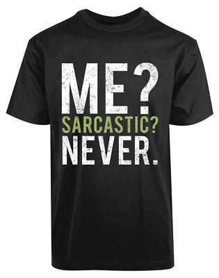 Me Sarcastic Never New Men's Shirt Funny Humor Comic Stylish Elegant Printed Tee