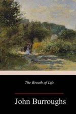 Breath of Life, Paperback by Burroughs, John, Like New Used, Free shipping in...