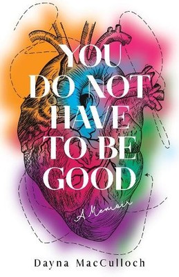 Dayna Macculloch You Do Not Have to Be Good (Taschenbuch)