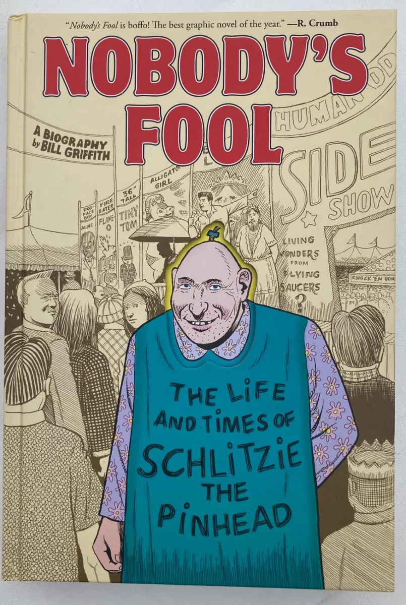 Nobody's Fool: The Life and Times of Schlitzie the Pinhead