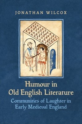 Humour in Old English Literature: Communities of Laughter in Early Medieval