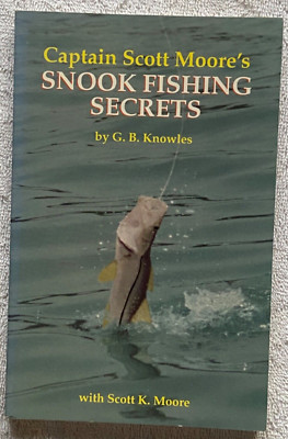 CAPTAIN SCOTT MOORE'S SNOOK FISHING SECRETS  G.B. Knowles SIGNED BY BOTH! RARE!
