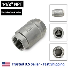 1-1/2" Vertical Check Valve, Stainless Steel, NPT Threaded, 1000PSI
