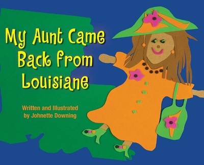 Meine Tante kam aus Louisiane zurück von Johnette Downing Hardcover Buch