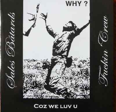Sales Batards Fuckin Crew Why? Coz We Luv U WHITE VINYL Vinyl Single 7inch