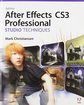 ADOBE AFTER EFFECTS CS3 PROFESSIONAL STUDIO TECHNIQUES By Mark Christiansen *VG*