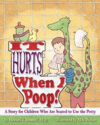 Howard J. Bennett It Hurts When I Poop! (Paperback)