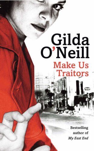 Make Us Traitors (Eastend Trilogy), O'Neill, Gilda, Used; Very Good Book - Picture 1 of 1