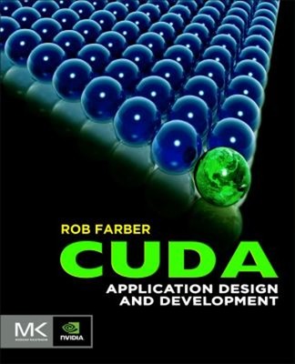 CUDA Application Design and Development Paperback Rob Farber