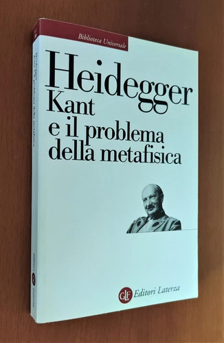 HEIDEGGER. Kant e il problema della metafisica - Laterza 2012