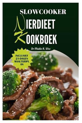 Slowcooker nierdieet kookboek: Beheer chronische nierziekte fase 3 met eenvoudig