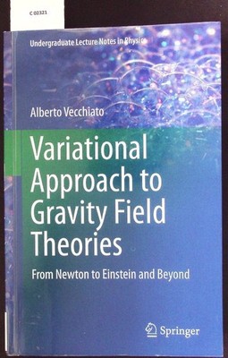Variational Approach to Gravity Field Theories. From Newton to Einstein and Beyo