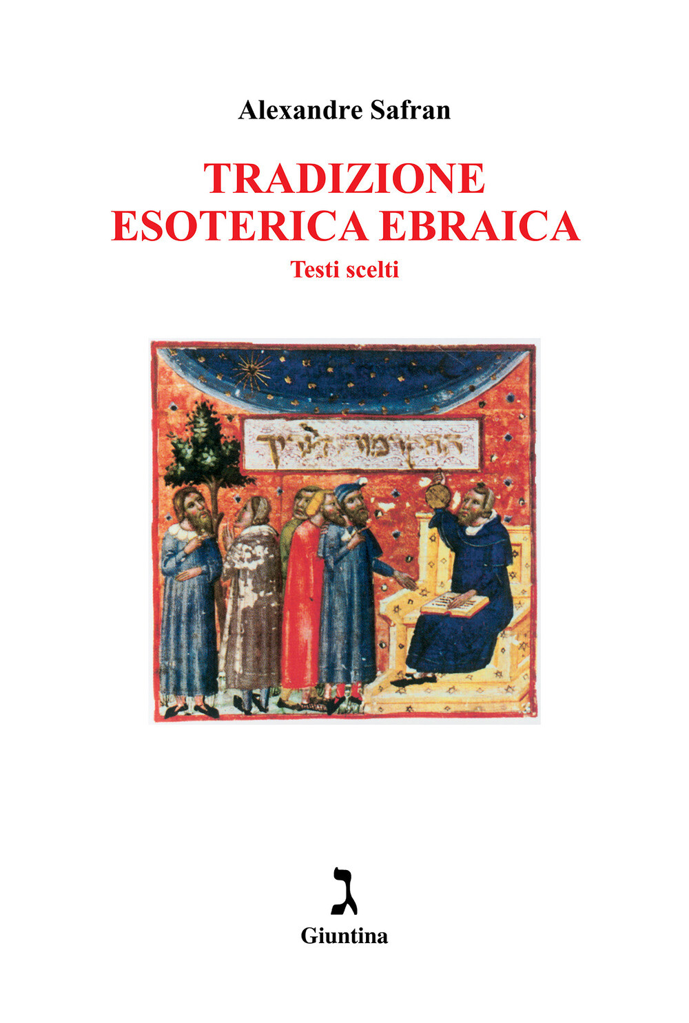 Tradizione esoterica ebraica. Testi scelti - Safran Alexandre