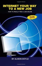 INTERNET YOUR WAY TO A NEW JOB (SECOND EDITION): HOW TO By Alison Doyle *VG+*