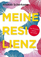 Meine Resilienz | Das Training Mitten Im Leben | Andrea Scherkamp | Deutsch