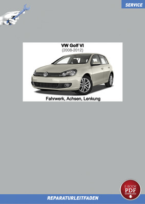 PDF eBook VW Golf 6 (08-12) Reparaturleitfaden Fahrwerk, Achsen, Lenkung