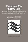 From New Era to New Deal: Herbert Hoover, the Economists, and American Economic Policy, 1921-1933 by William J. Barber (Paperback, 1989)
