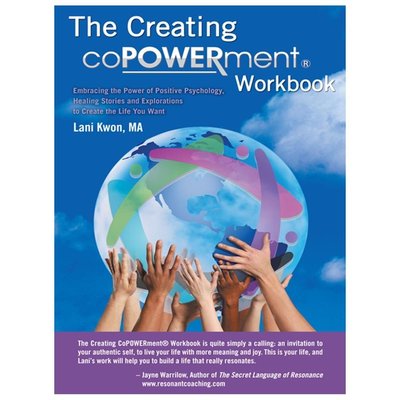 Creating Copowerment (R) Workbook: Embracing the Power of Positive...