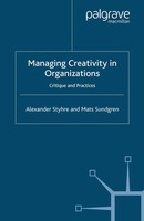Managing Creativity In Organizations Critique And Practices A. Styhre (U. A.) Xi