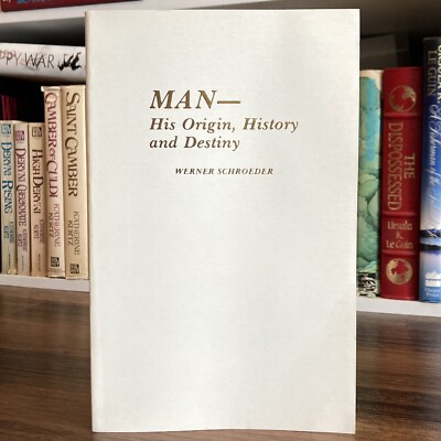 Man: His Origin, History & Destiny - Werner Schroeder (Ascended Master, 1984)