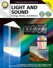 Light and Sound, Grades 6 - 12: Energy, Waves, and Motion (Expanding Scie - GOOD