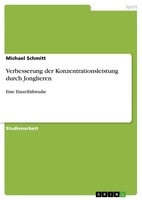 Michael Schmitt | Verbesserung Der Konzentrationsleistung Durch Jonglieren