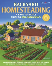 Backyard Homesteading: A Back-to-Basics Guide to Self-Sufficiency (Creative ...