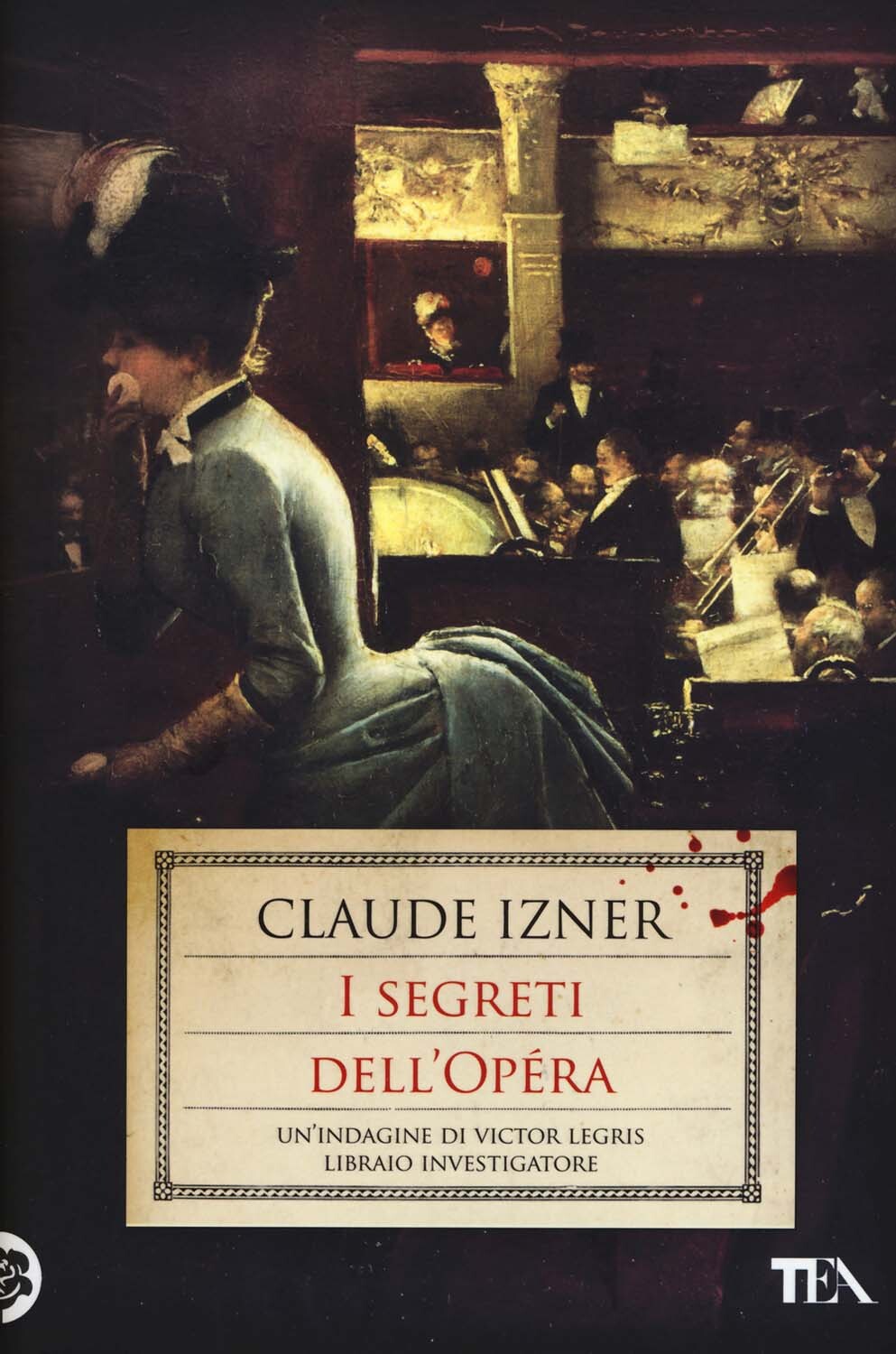 Libri Claude Izner - I Segreti Dell'opera. Un'indagine Di Victor Legris Libraio