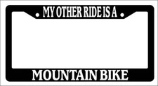 Black License Plate Frame My Other Ride Is A Mountain Bike Auto Accessory