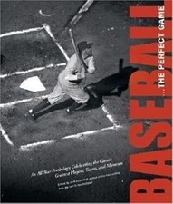Baseball, the Perfect Game: An All-Star Anthology Celebrating the Games Greatest