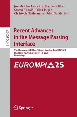 Recent Advances in the Message Passing Interface: 32nd European MPI Users' Group