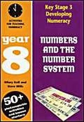 Numbers and the Number System: Year 8:..., Mills, Steve