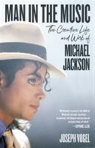 Man in the Music : The Creative Life and Work of Michael Jackson