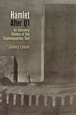 Hamlet After Q1 : An Uncanny History of the Shakespearean Text, Paperback by ...
