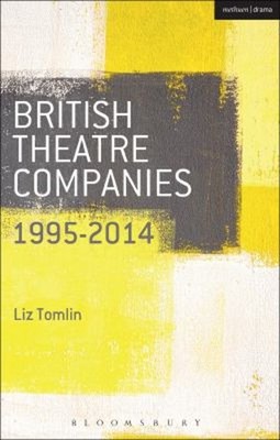British Theatre Companies: 1995-2014 : Mind the Gap, Kneehigh The