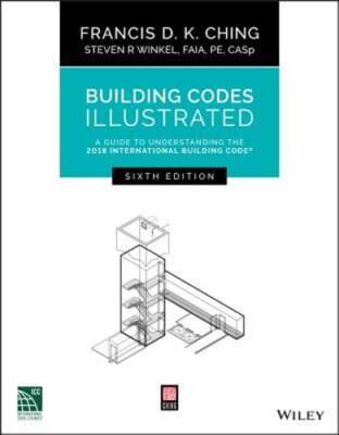 Building Codes Illustrated: A Guide to Understanding the 2018 International