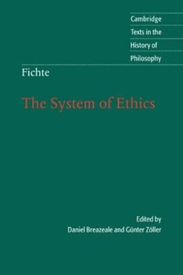 The System of Ethics : According to the Principles of the Wissens