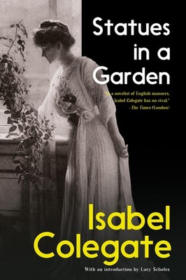 Statues in a Garden - Isabel Colegate, Counterpoint LLC, Paperback