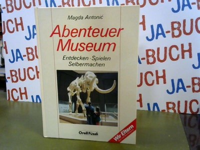 Abenteuer Museum AntoniÄ, Magda: