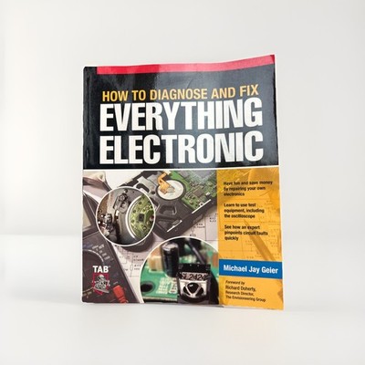 How to Diagnose and Fix Everything Electronic by Michael Geier (Paperback) VG+
