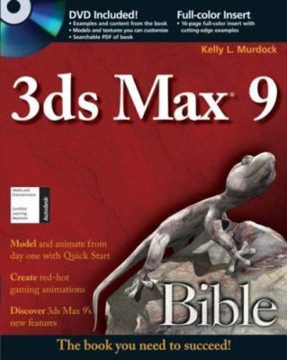 3ds Max 9 Bible by Kelly L. Murdock
