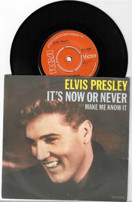 ELVIS PRESLEY-  IT'S NOW OR NEVER / MAKE ME KNOW IT 7'' VINYL