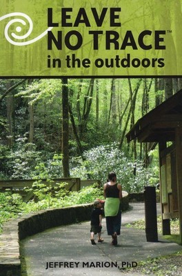 Leave No Trace in the Outdoors, Paperback by Marion, Jeffrey L., Ph.D, Brand ...