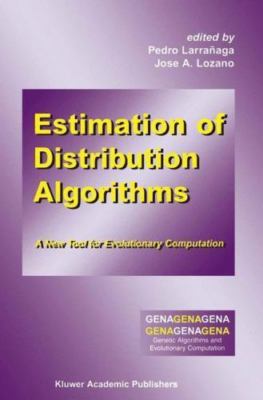 Estimation of Distribution Algorithms : A New Tool for Evolutionary Computati...