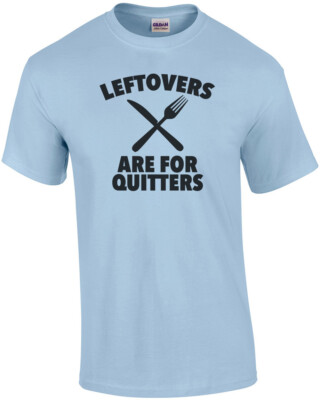 #ad #ad Leftovers are for quiters fat t shirt $17.99