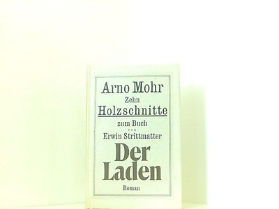 Zehn Holzschnitte zum Buch von Erwin Strittmatter ''Der Laden'' Arno Mohr. Mit e.