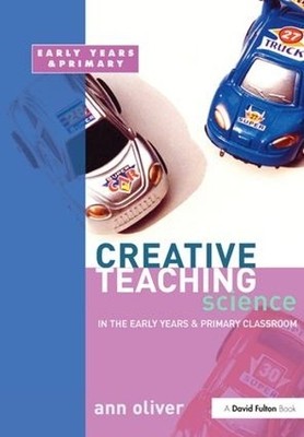 Creative Teaching: Science in the Early Years and Primary Cla... - 9781138151857