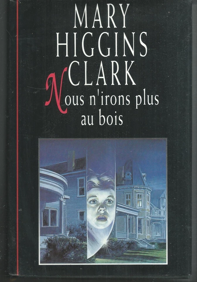 Nous n'irons plus au bois. Mary HIGGINS CLARK. France Loisirs cartonné CC3 - Photo 1/1